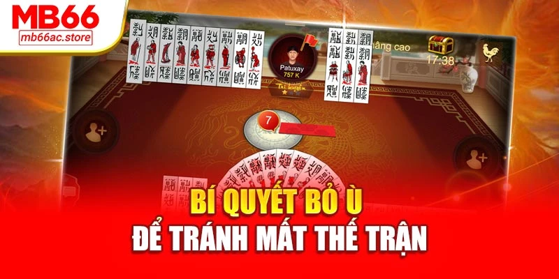 Bí quyết bỏ ù để tránh mất thế trận