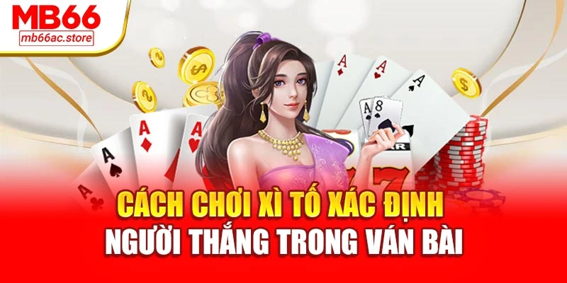 Cách chơi xì tố xác định người thắng trong ván bài