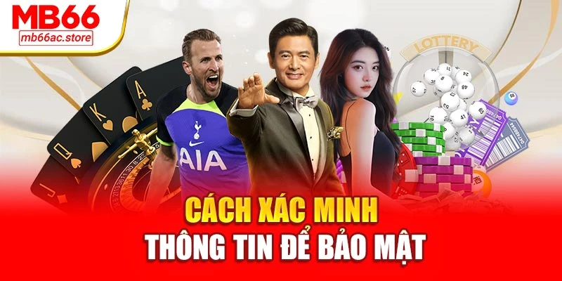 Cách xác minh thông tin để bảo mật