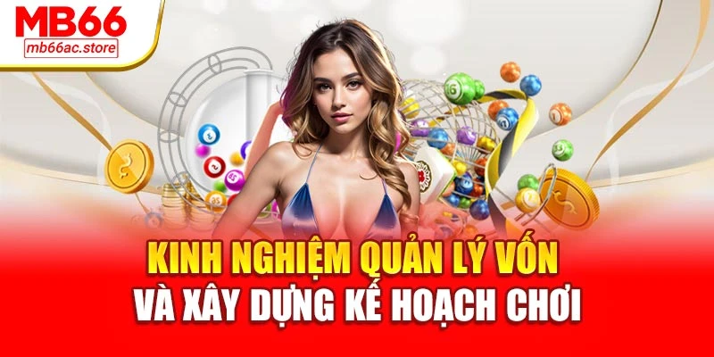 Kinh nghiệm quản lý vốn và xây dựng kế hoạch chơi