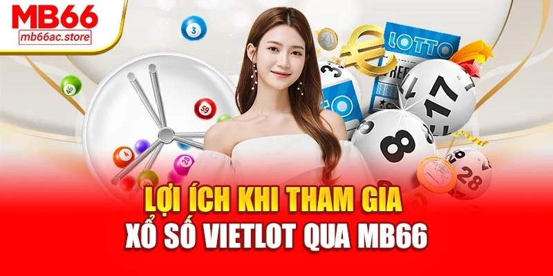 Lợi ích khi tham gia xổ số Vietlot qua MB66