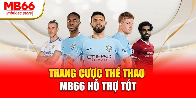 Trang cược thể thao MB66 hỗ trợ tốt